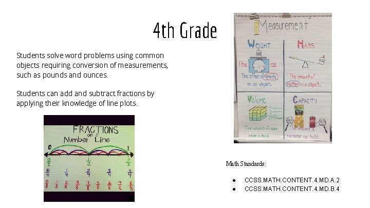 4 th Grade Students solve word problems using common objects requiring conversion of measurements,