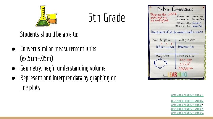 5 th Grade Students should be able to: ● Convert similar measurement units (ex.