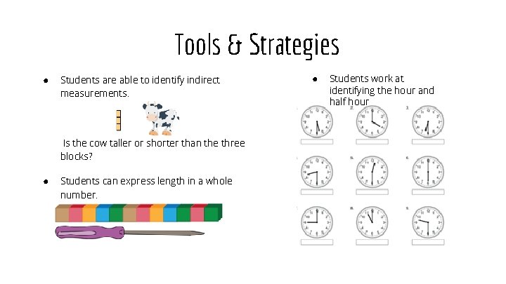 Tools & Strategies ● Students are able to identify indirect measurements. Is the cow