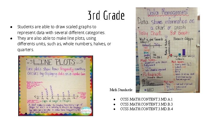 3 rd Grade ● ● Students are able to draw scaled graphs to represent