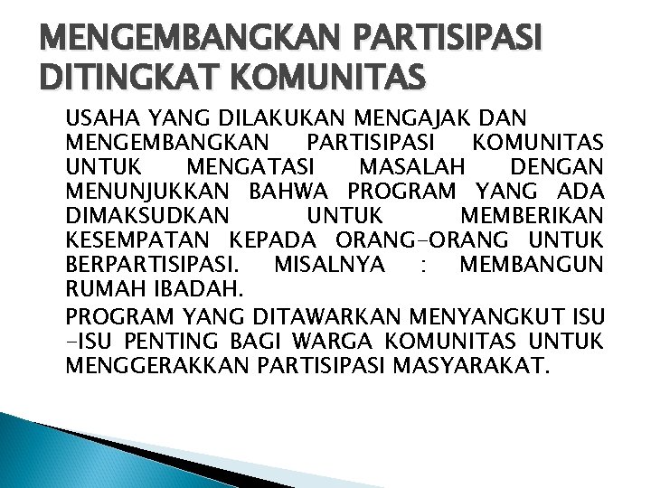MENGEMBANGKAN PARTISIPASI DITINGKAT KOMUNITAS USAHA YANG DILAKUKAN MENGAJAK DAN MENGEMBANGKAN PARTISIPASI KOMUNITAS UNTUK MENGATASI MENGEMBANGKAN PARTISIPASI DITINGKAT KOMUNITAS USAHA YANG DILAKUKAN MENGAJAK DAN MENGEMBANGKAN PARTISIPASI KOMUNITAS UNTUK MENGATASI