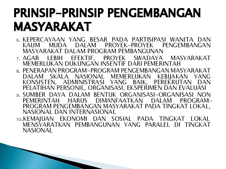 PRINSIP-PRINSIP PENGEMBANGAN MASYARAKAT KEPERCAYAAN YANG BESAR PADA PARTISIPASI WANITA DAN KAUM MUDA DALAM PROYEK-PROYEK