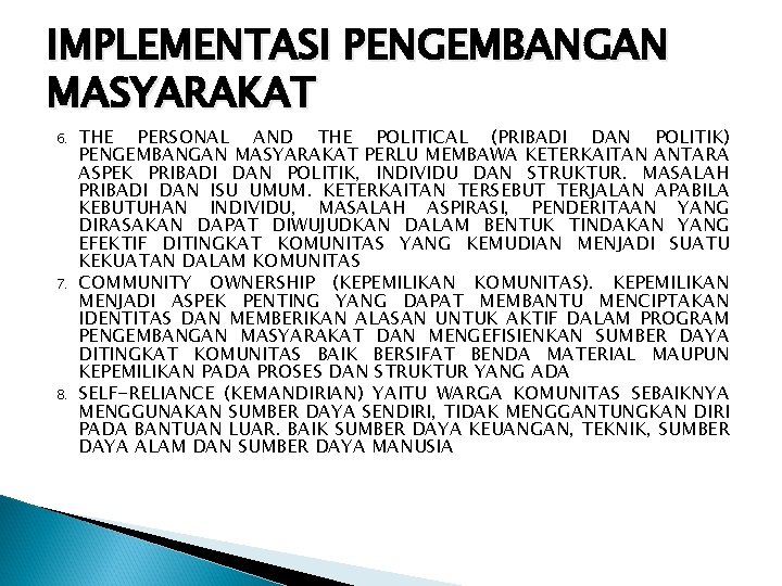IMPLEMENTASI PENGEMBANGAN MASYARAKAT 6. 7. 8. THE PERSONAL AND THE POLITICAL (PRIBADI DAN POLITIK) IMPLEMENTASI PENGEMBANGAN MASYARAKAT 6. 7. 8. THE PERSONAL AND THE POLITICAL (PRIBADI DAN POLITIK)