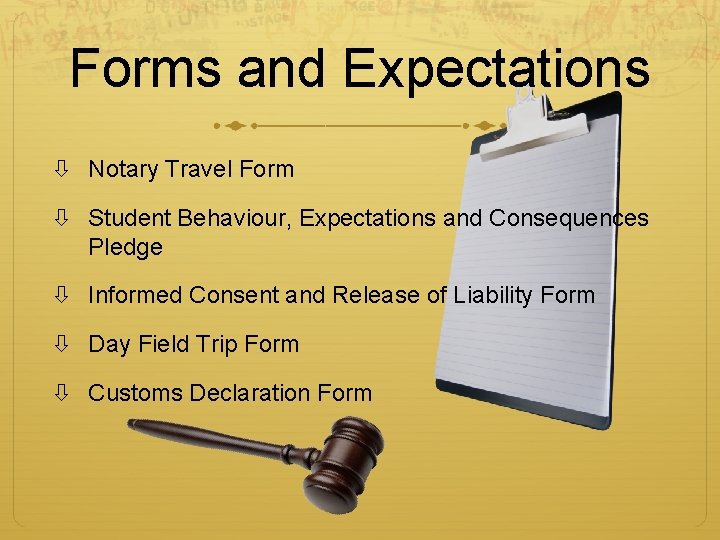 Forms and Expectations Notary Travel Form Student Behaviour, Expectations and Consequences Pledge Informed Consent