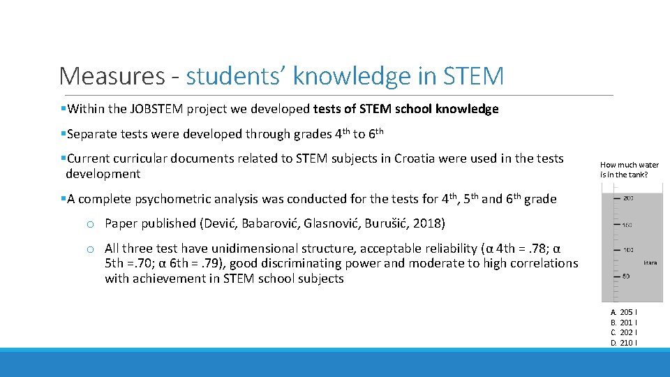 Measures - students’ knowledge in STEM §Within the JOBSTEM project we developed tests of