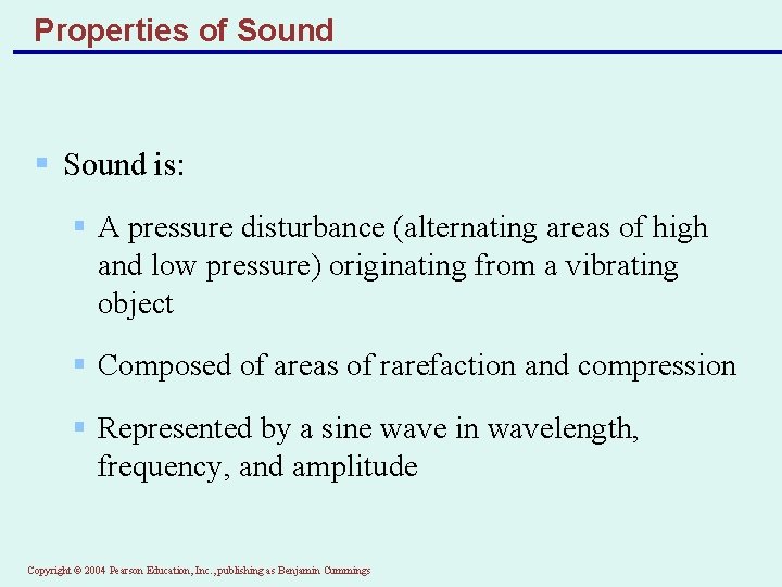 Properties of Sound § Sound is: § A pressure disturbance (alternating areas of high
