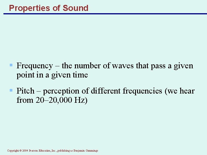 Properties of Sound § Frequency – the number of waves that pass a given