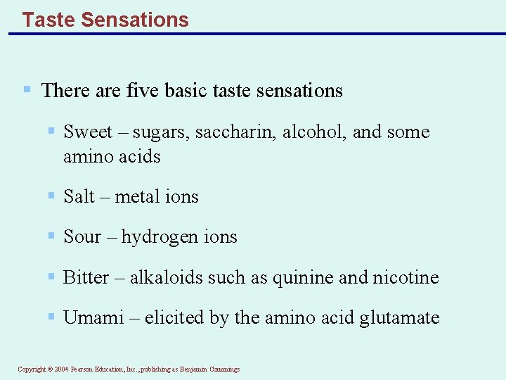 Taste Sensations § There are five basic taste sensations § Sweet – sugars, saccharin,