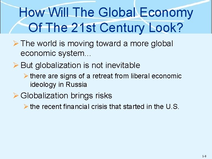 How Will The Global Economy Of The 21 st Century Look? Ø The world