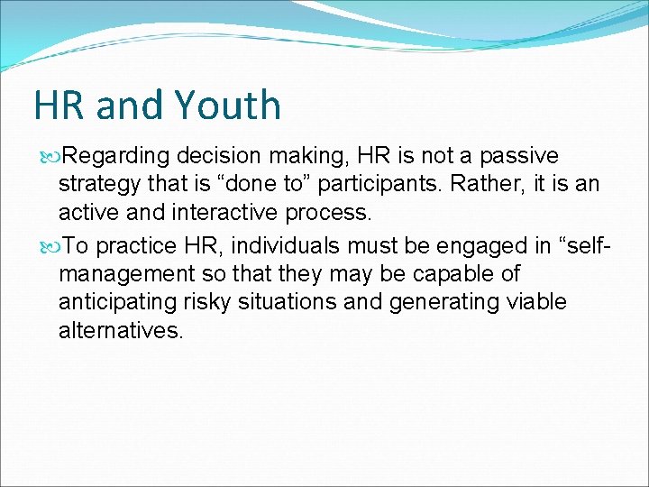 HR and Youth Regarding decision making, HR is not a passive strategy that is