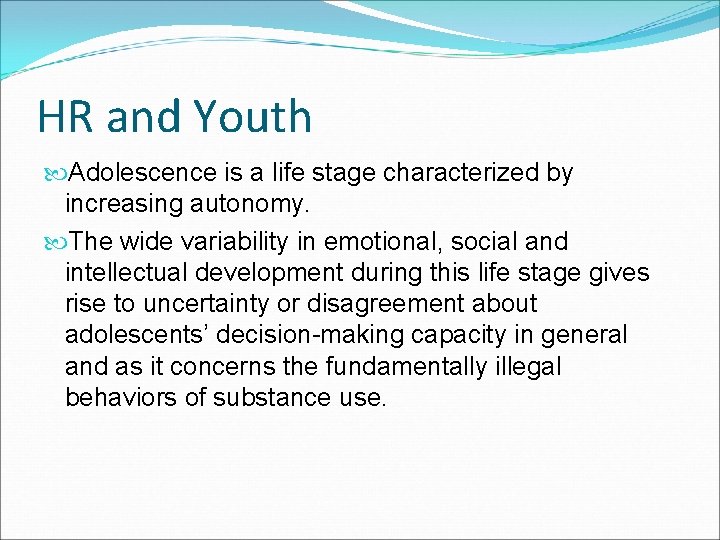 HR and Youth Adolescence is a life stage characterized by increasing autonomy. The wide