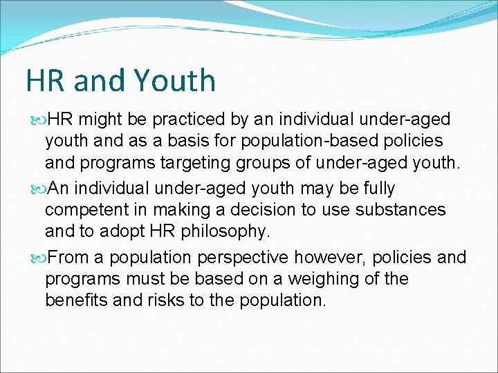 HR and Youth HR might be practiced by an individual under-aged youth and as