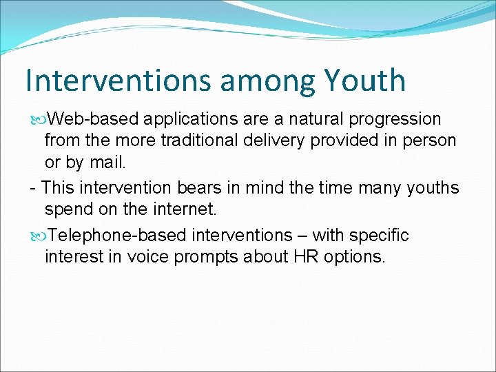 Interventions among Youth Web-based applications are a natural progression from the more traditional delivery