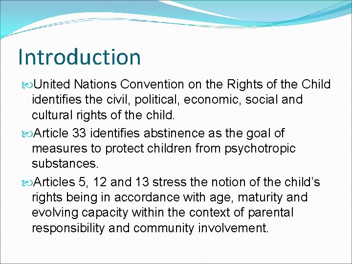 Introduction United Nations Convention on the Rights of the Child identifies the civil, political,