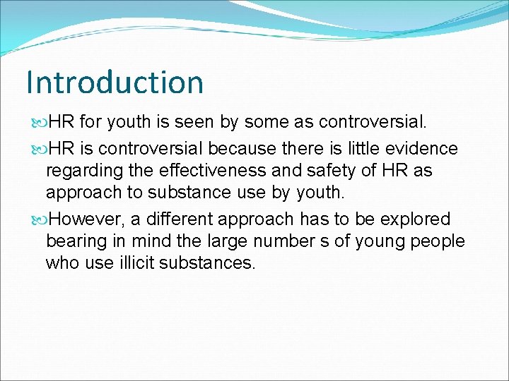 Introduction HR for youth is seen by some as controversial. HR is controversial because