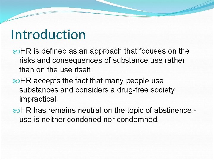 Introduction HR is defined as an approach that focuses on the risks and consequences