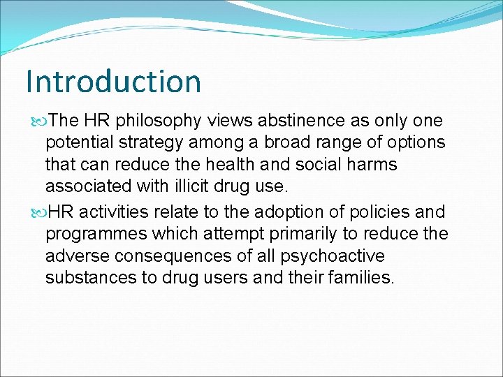 Introduction The HR philosophy views abstinence as only one potential strategy among a broad