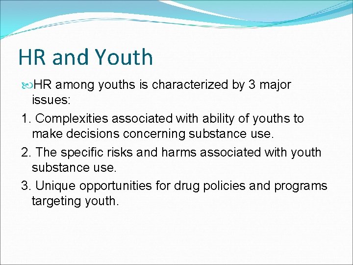 HR and Youth HR among youths is characterized by 3 major issues: 1. Complexities