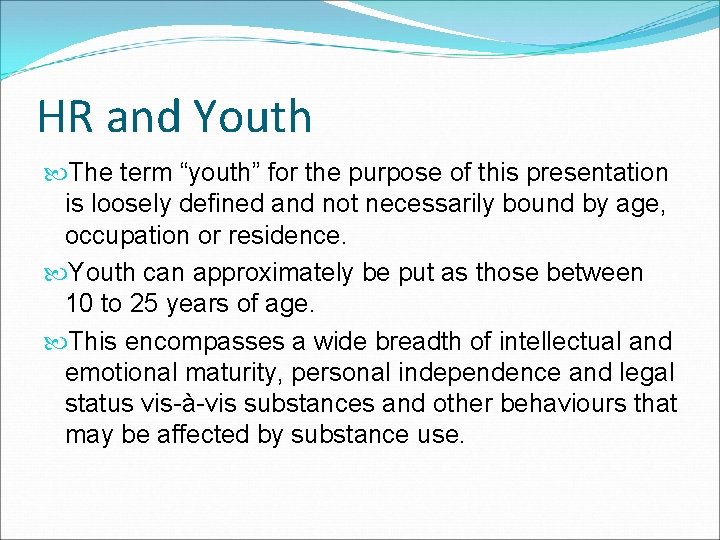 HR and Youth The term “youth” for the purpose of this presentation is loosely