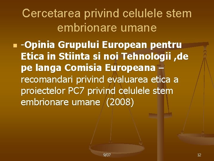 Cercetarea privind celulele stem embrionare umane n -Opinia Grupului European pentru Etica in Stiinta