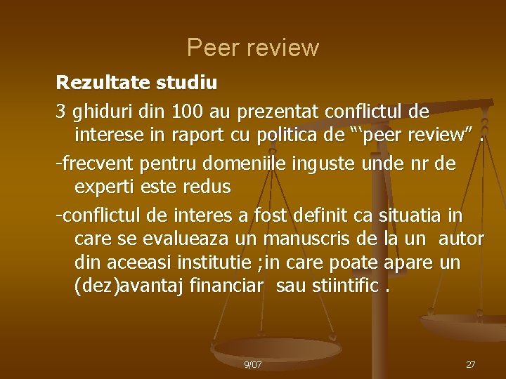 Peer review Rezultate studiu 3 ghiduri din 100 au prezentat conflictul de interese in