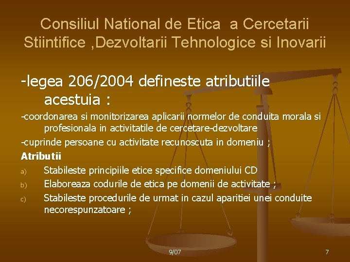 Consiliul National de Etica a Cercetarii Stiintifice , Dezvoltarii Tehnologice si Inovarii -legea 206/2004