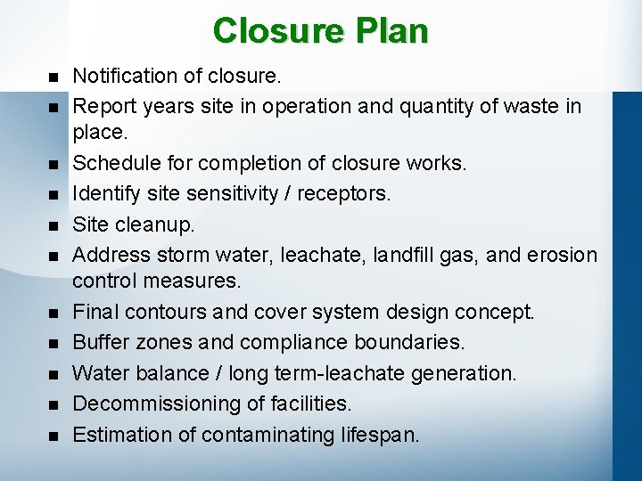 Closure Plan n n Notification of closure. Report years site in operation and quantity
