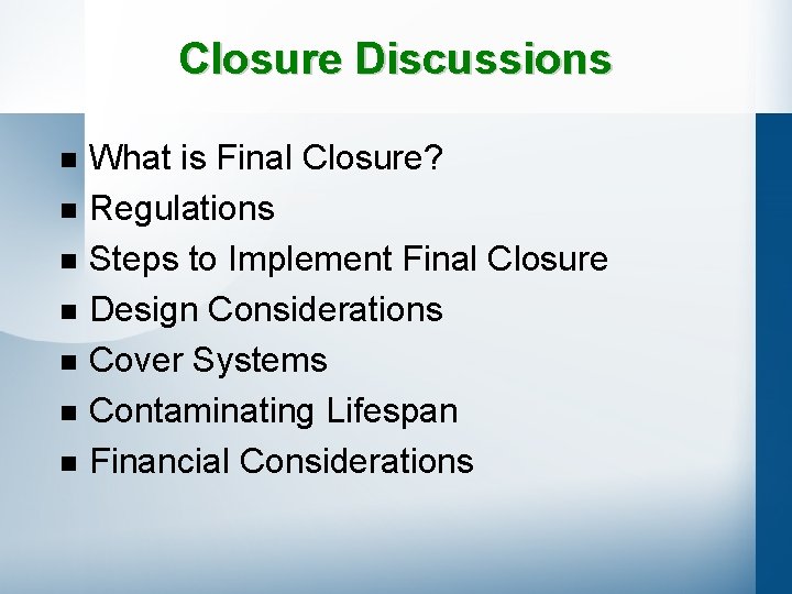 Closure Discussions n n n n What is Final Closure? Regulations Steps to Implement