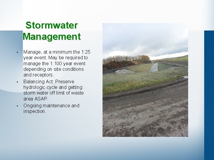 Stormwater Management • • • Manage, at a minimum the 1: 25 year event.