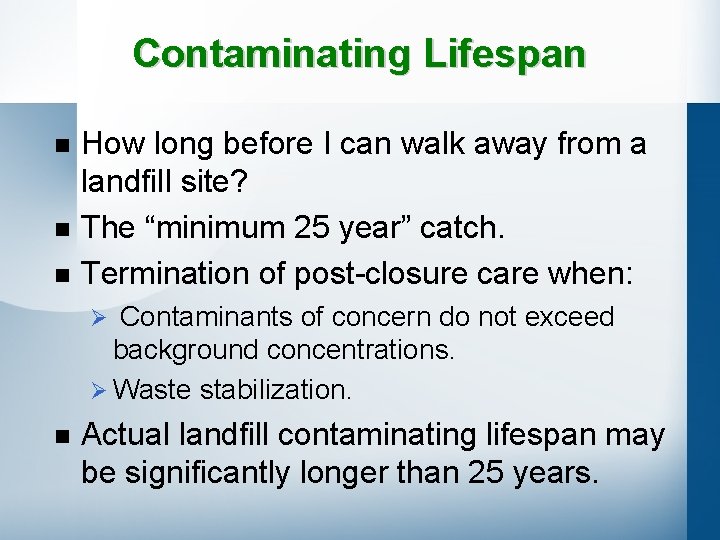 Contaminating Lifespan n How long before I can walk away from a landfill site?