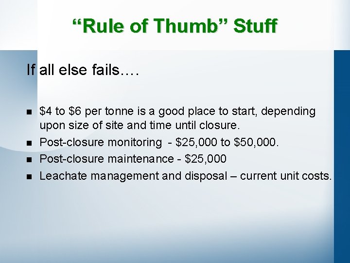 “Rule of Thumb” Stuff If all else fails…. n n $4 to $6 per