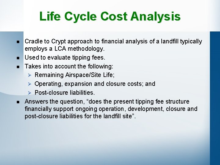 Life Cycle Cost Analysis n n Cradle to Crypt approach to financial analysis of