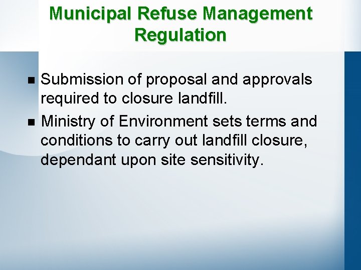 Municipal Refuse Management Regulation n n Submission of proposal and approvals required to closure