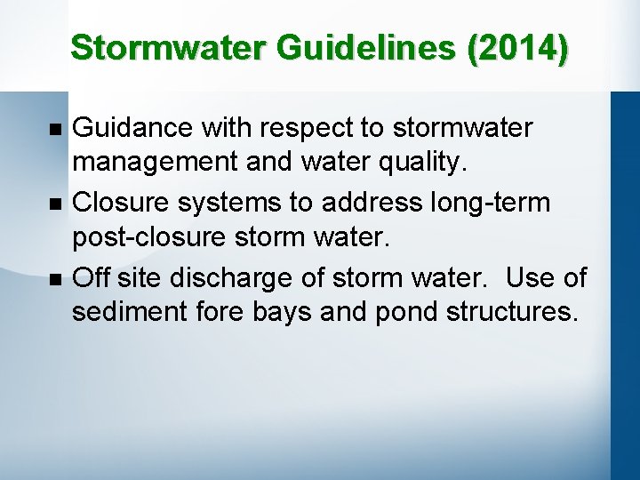 Stormwater Guidelines (2014) n n n Guidance with respect to stormwater management and water