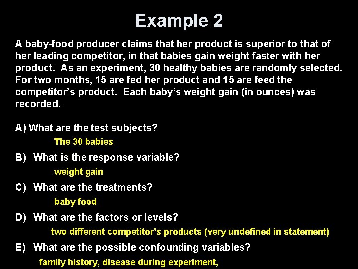 Example 2 A baby-food producer claims that her product is superior to that of