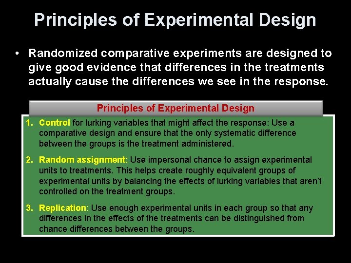 Principles of Experimental Design • Randomized comparative experiments are designed to give good evidence