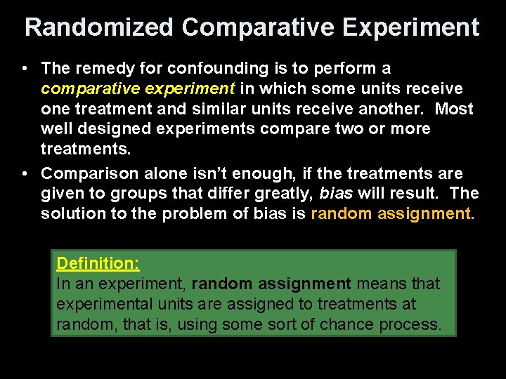 Randomized Comparative Experiment • The remedy for confounding is to perform a comparative experiment
