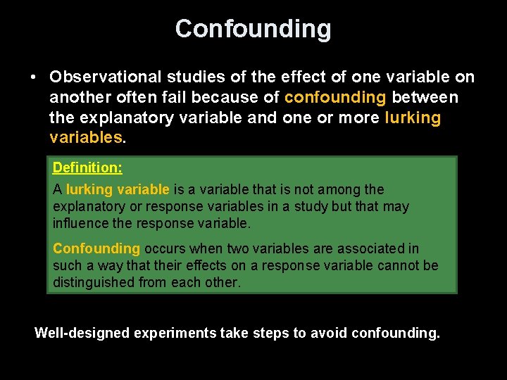 Confounding • Observational studies of the effect of one variable on another often fail