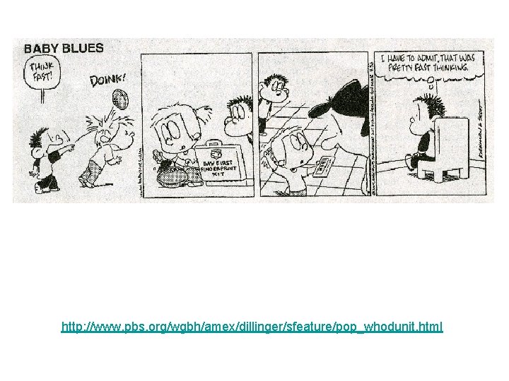 http: //www. pbs. org/wgbh/amex/dillinger/sfeature/pop_whodunit. html 