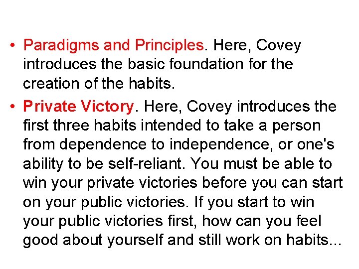  • Paradigms and Principles. Here, Covey introduces the basic foundation for the creation