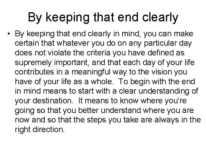 By keeping that end clearly • By keeping that end clearly in mind, you