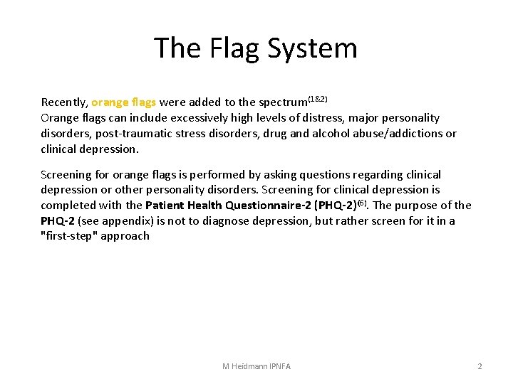 The Flag System Recently, orange flags were added to the spectrum(1&2) Orange flags can