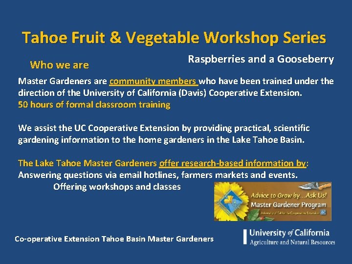 Tahoe Fruit & Vegetable Workshop Series Who we are Raspberries and a Gooseberry Master