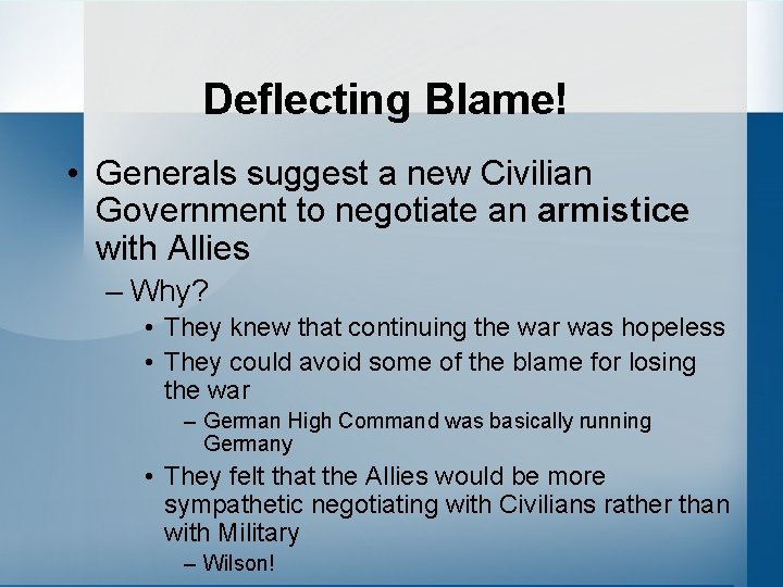 Deflecting Blame! • Generals suggest a new Civilian Government to negotiate an armistice with