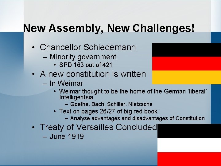 New Assembly, New Challenges! • Chancellor Schiedemann – Minority government • SPD 163 out