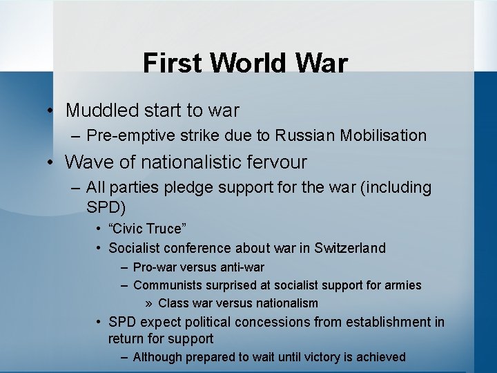 First World War • Muddled start to war – Pre-emptive strike due to Russian