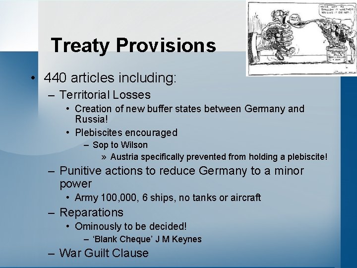 Treaty Provisions • 440 articles including: – Territorial Losses • Creation of new buffer