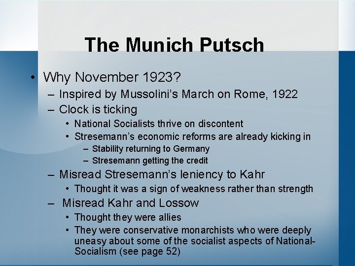 The Munich Putsch • Why November 1923? – Inspired by Mussolini’s March on Rome,
