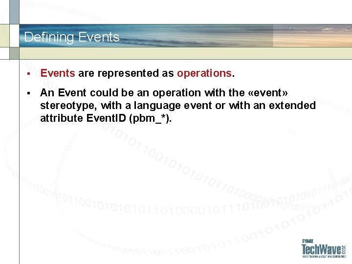 Defining Events § Events are represented as operations. § An Event could be an