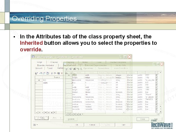 Overriding Properties § In the Attributes tab of the class property sheet, the Inherited